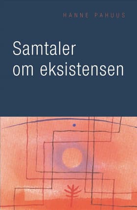 Samtaler om eksistensen af Hanne Pahuus