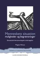 Menneskets situation - muligheder og begrænsninger