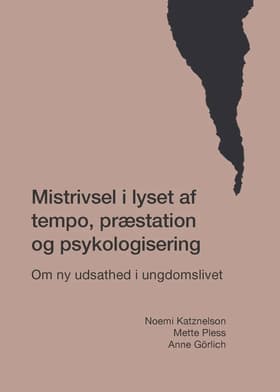 Mistrivsel i lyset af tempo, præstation og psykologisering af Noemi Katznelson