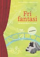 Fri fantasi. Arbejdsbog af Maria Thrane og Annette Lytgens Christiansen