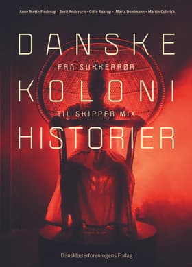 Danske kolonihistorier. Grundbog