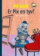 På Giga. Er Pix en tyv? af Sanne Haugaard