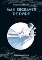 Man begraver de døde af Dorte Karrebæk