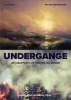 Undergange. Apokalypser i litteratur og medier