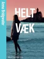 Helt væk af Anna Bridgwater