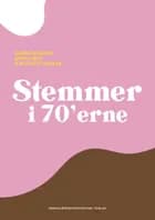 Stemmer i 70'erne af Karen Wagner og Anne Sæhl og Birgitte Darger