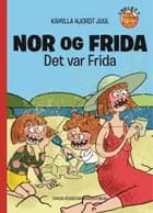 Nor og Frida. Det var Frida