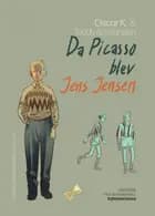 Ungerne fra Strandholt 2. Da Picasso blev til Jens Jensen