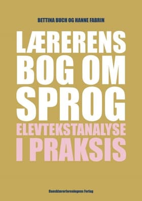 Lærerens bog om sprog. Elevtekstanalyse i praksis af Bettina Buch