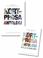 Kortprosa. Antologi + Vejledning (Sampak)