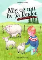 Mig og mit liv på landet af Kirsten Ahlburg