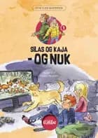 Silas og Kaja - og Nuk af Lene Elise Andersen