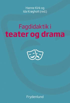 Fagdidaktik i teater og drama af Ida Krøgholt