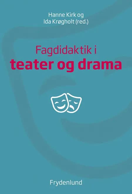 Fagdidaktik i teater og drama af Ida Krøgholt