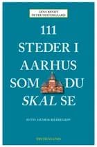 111 steder i Aarhus som du skal se