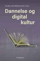Dannelse og digital kultur af Kirsten Dal Wellendorph
