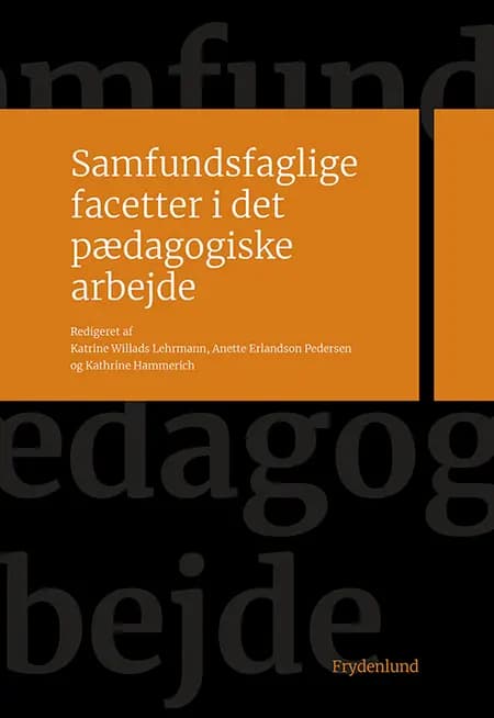 Samfundsfaglige facetter i det pædagogiske arbejde af Katrine Willads Lehrmann