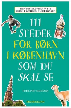111 steder for børn i København som du skal se af Tina Røssel