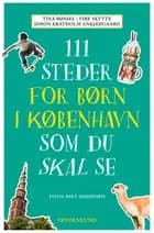 111 steder for børn i København som du skal se