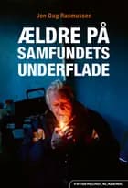 Ældre på samfundets underflade af Jon Dag Rasmussen