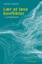 Lær at løse konflikter - i arbejdslivet af Marion Thorning