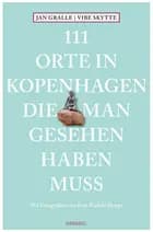 111 Orte in Kopenhagen die man gesehen haben muss