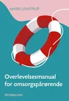 Overlevelsesmanual for omsorgspårørende af Marie Lenstrup