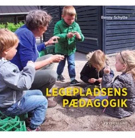 Legepladsens pædagogik af Benny Schytte