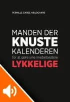 Manden der knuste kalenderen for at gøre sine medarbejdere lykkelige af Pernille Garde Abildgaard