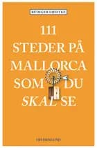 111 steder på Mallorca som du skal se