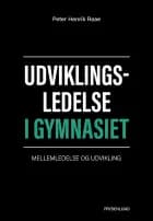 Udviklingsledelse i gymnasiet af Peter Henrik Raae