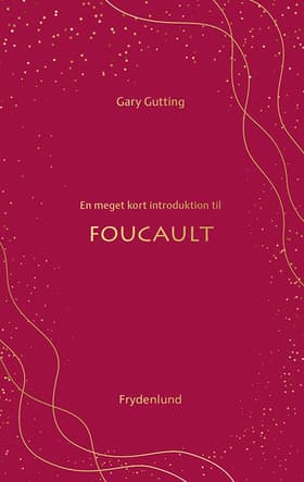 En meget kort introduktion til Foucault af Gary Gutting