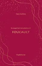En meget kort introduktion til Foucault