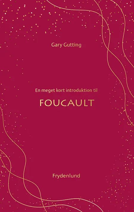 En meget kort introduktion til Foucault af Gary Gutting