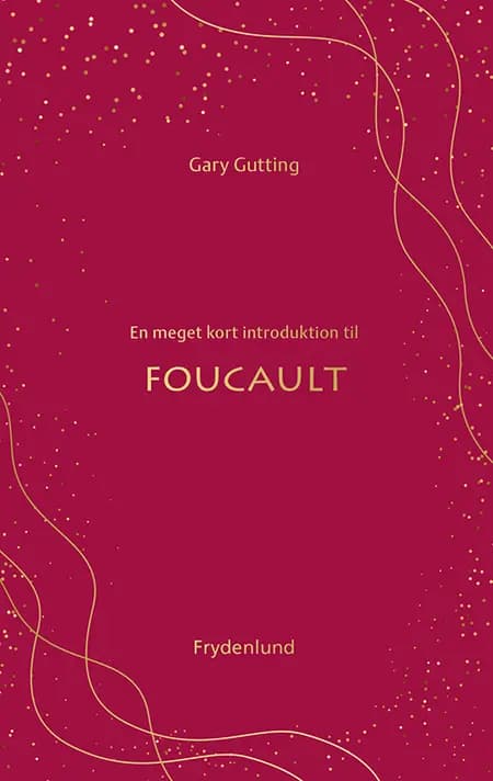 En meget kort introduktion til Foucault af Gary Gutting