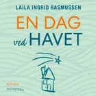 En dag ved havet af Laila Ingrid Rasmussen