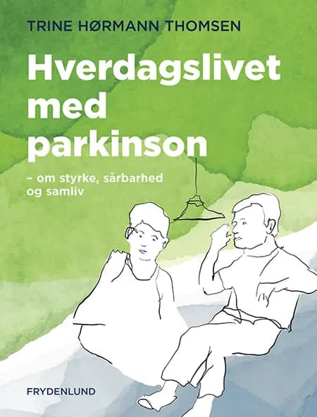 Hverdagslivet med parkinson af Trine Hørmann Thomsen
