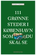 111 grønne steder i København som du skal se