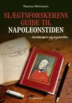 Slægtsforskerens guide til napoleonstiden af Rasmus Wichmann