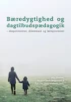 Bæredygtighed og dagtilbudspædagogik af Mia Husted og Nanna Jordt Jørgensen og Katrine Dahl Madsen