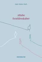 Aftalte forældreskaber af Inger Rainey Mark