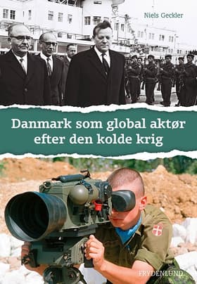 Danmark som global aktør efter den kolde krig af Niels Geckler