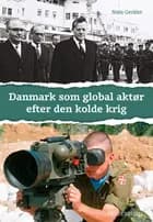 Danmark som global aktør efter den kolde krig af Niels Geckler