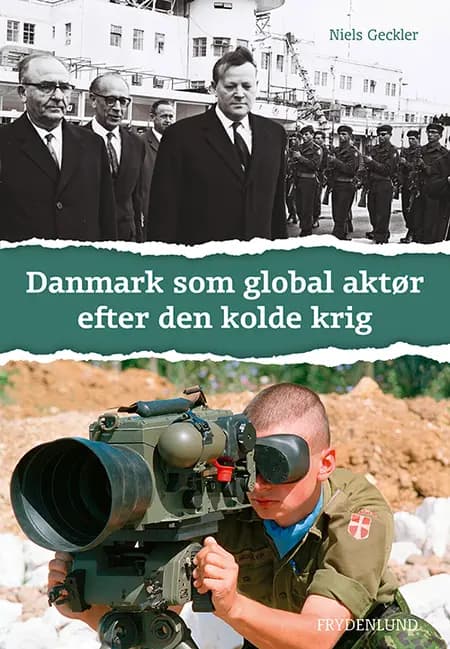 Danmark som global aktør efter den kolde krig af Niels Geckler