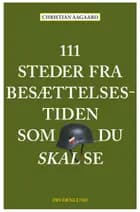 111 steder fra besættelsestiden som du skal se