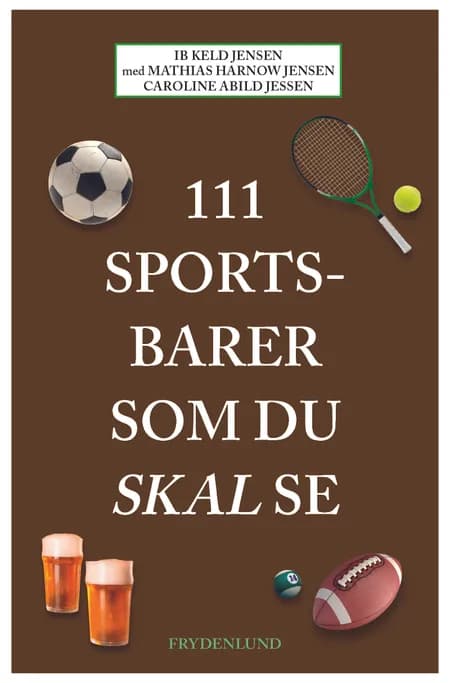 111 sportsbarer som du skal se af Ib Keld Jensen