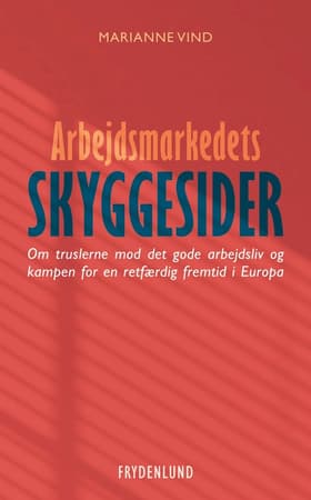 Arbejdsmarkedets skyggesider af Marianne Vind