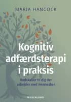 Kognitiv adfærdsterapi i praksis af Maria Hancock