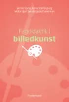 Fagdidaktik i billedkunst af Heine Sand, Anna Støttrup og Vicky Kjær Søndergaard Sørensen