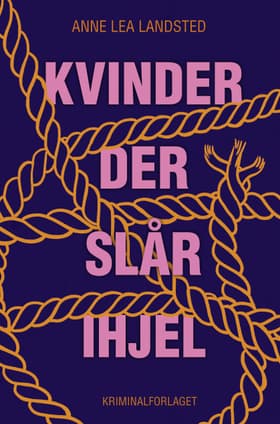 Kvinder der slår ihjel af Anne Lea Landsted